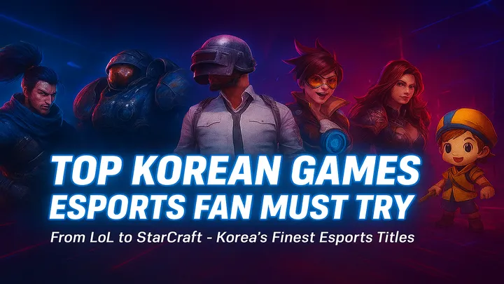 Top Korean Games Every Esports Fan Must Try