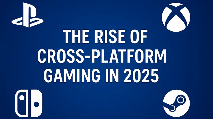 Cross-Platform Gaming in 2025: Breaking Barriers and Building Communities